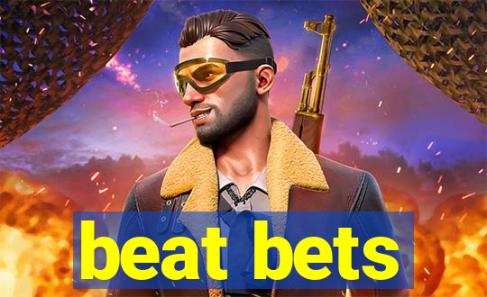 beat bets